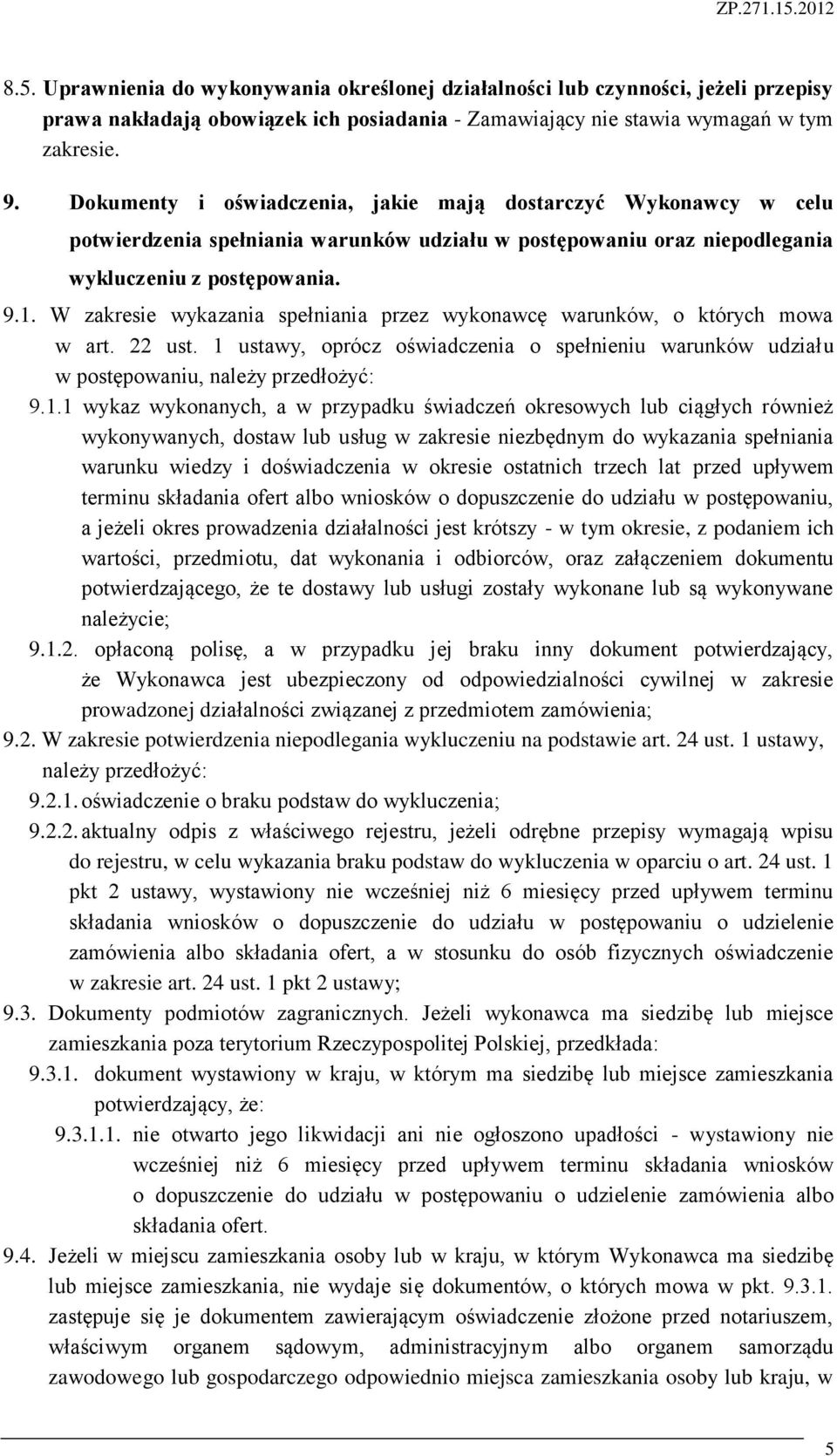 W zakresie wykazania spełniania przez wykonawcę warunków, o których mowa w art. 22 ust. 1 