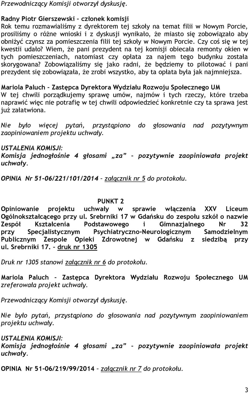 obniżyć czynsz za pomieszczenia filii tej szkoły w Nowym Porcie. Czy coś się w tej kwestii udało?