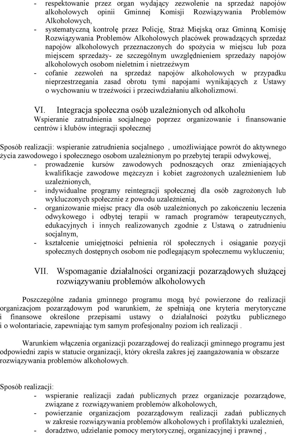 uwzględnieniem sprzedaży napojów alkoholowych osobom nieletnim i nietrzeźwym - cofanie zezwoleń na sprzedaż napojów alkoholowych w przypadku nieprzestrzegania zasad obrotu tymi napojami wynikających