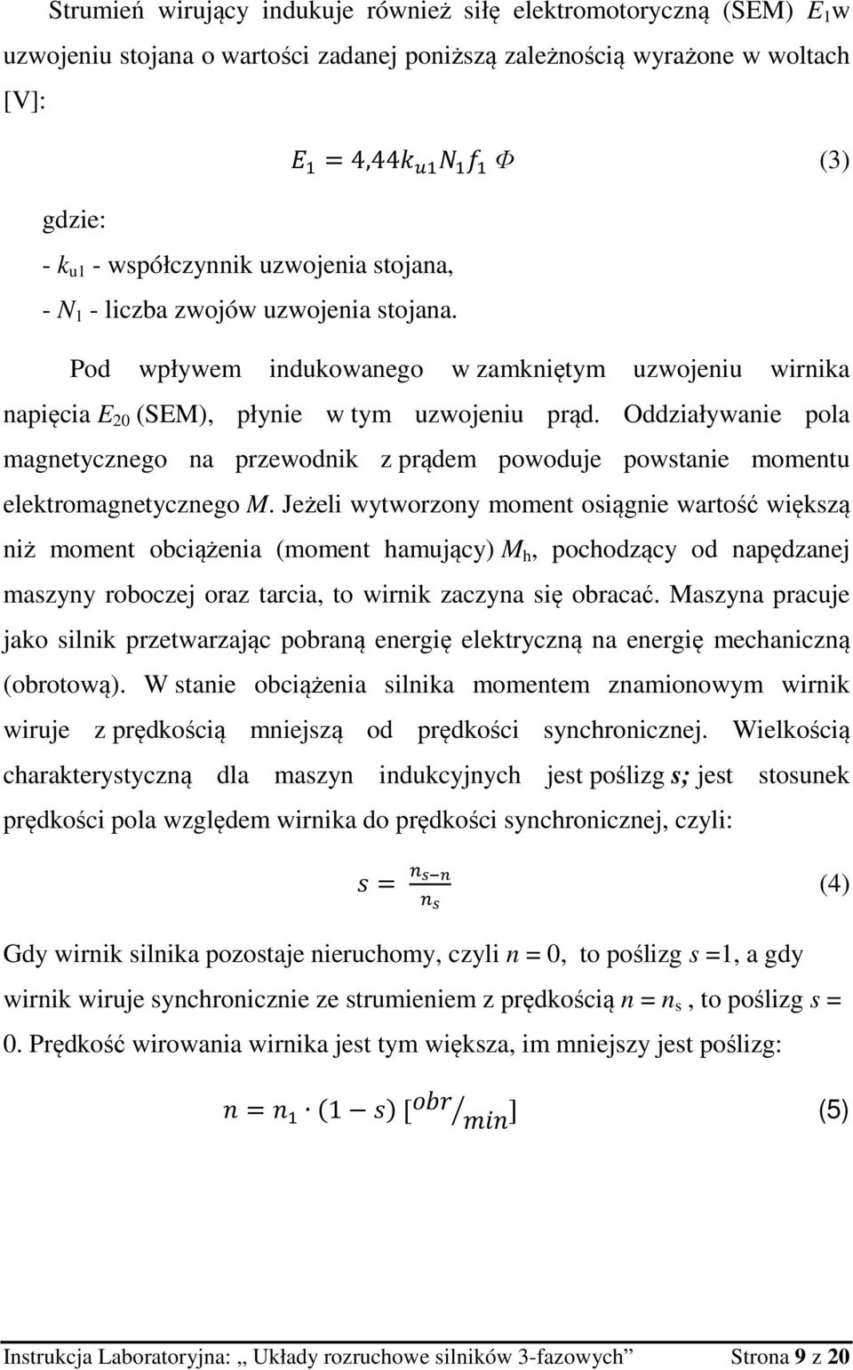 Oddziaływanie pola magnetycznego na przewodnik z prądem powoduje powstanie momentu elektromagnetycznego M.