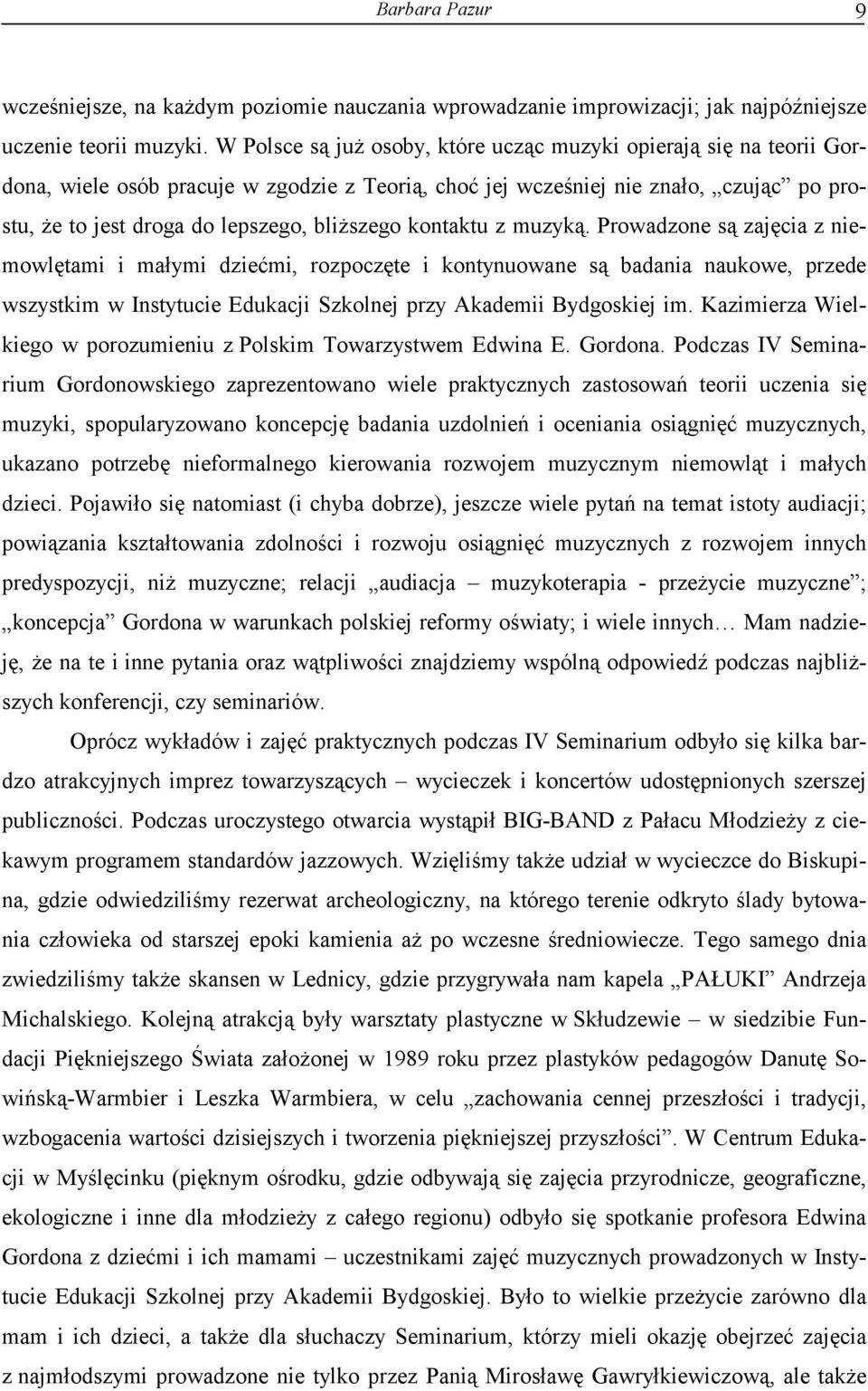 bliższego kontaktu z muzyką.