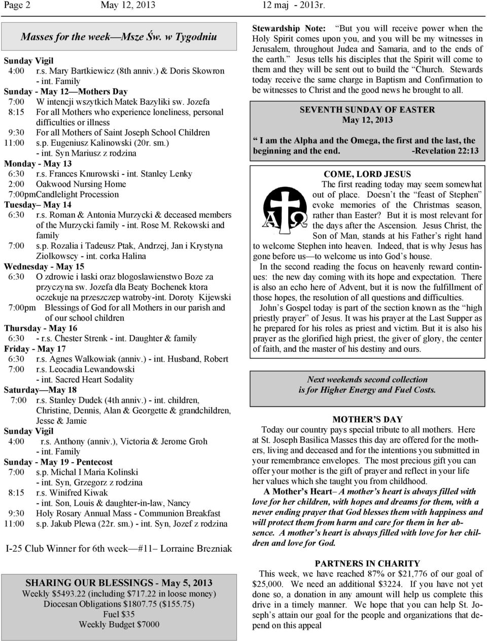 Jozefa 8:15 For all Mothers who experience loneliness, personal difficulties or illness 9:30 For all Mothers of Saint Joseph School Children 11:00 s.p. Eugeniusz Kalinowski (20r. sm.) - int.
