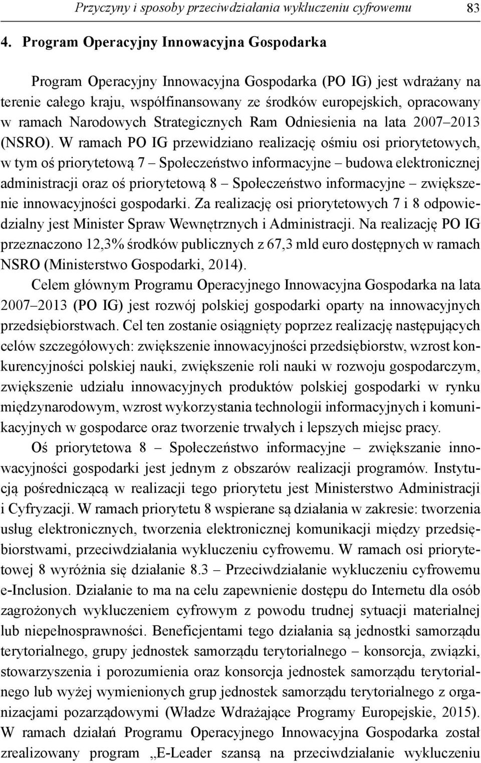Narodowych Strategicznych Ram Odniesienia na lata 2007 2013 (NSRO).