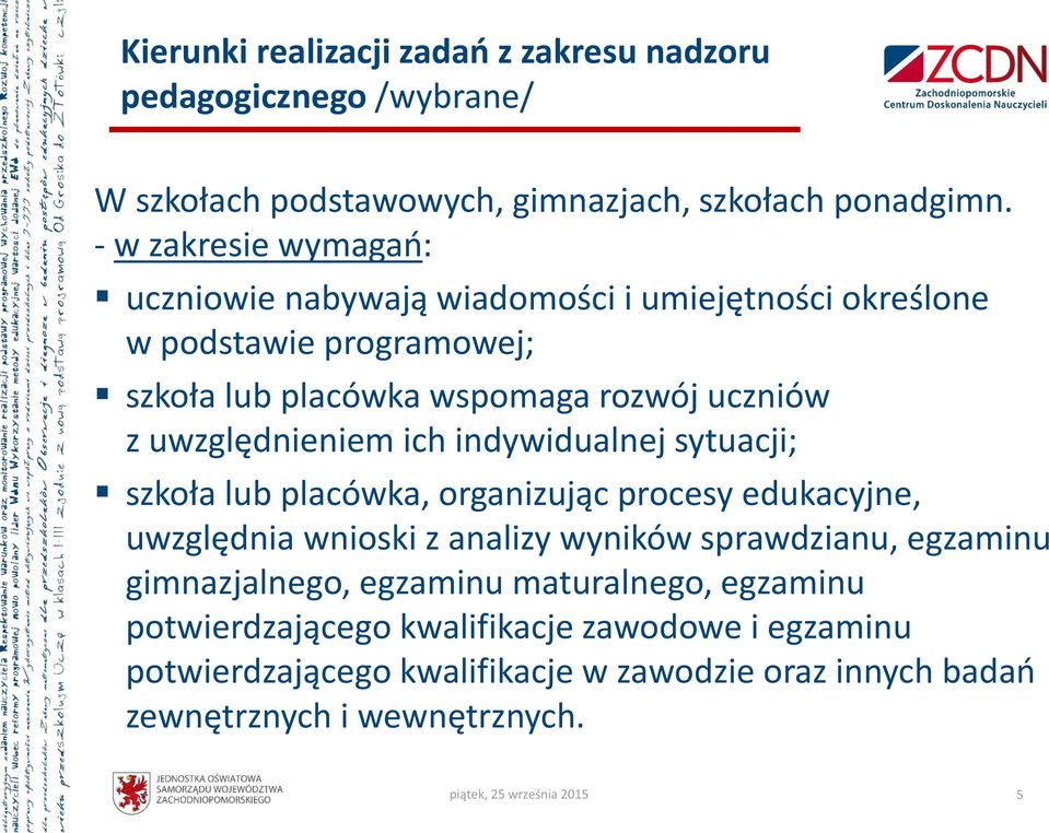 uwzględnieniem ich indywidualnej sytuacji; szkoła lub placówka, organizując procesy edukacyjne, uwzględnia wnioski z analizy wyników sprawdzianu,