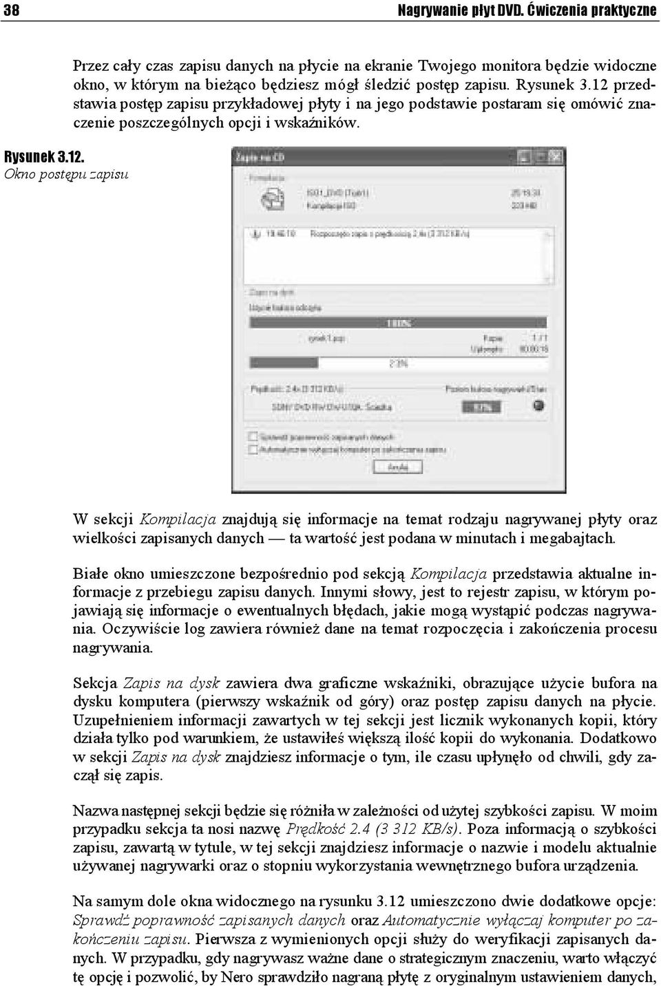 12 przedstawia postęp zapisu przykładowej płyty i na jego podstawie postaram się omówić znaczenie poszczególnych opcji i wskaźników.