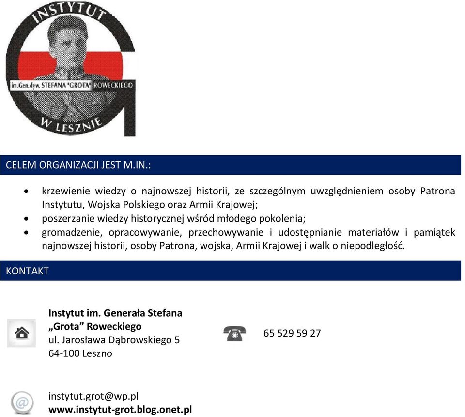 Krajowej; poszerzanie wiedzy historycznej wśród młodego pokolenia; gromadzenie, opracowywanie, przechowywanie i udostępnianie