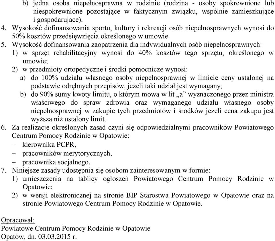 % kosztów przedsięwzięcia określonego w umowie. 5.