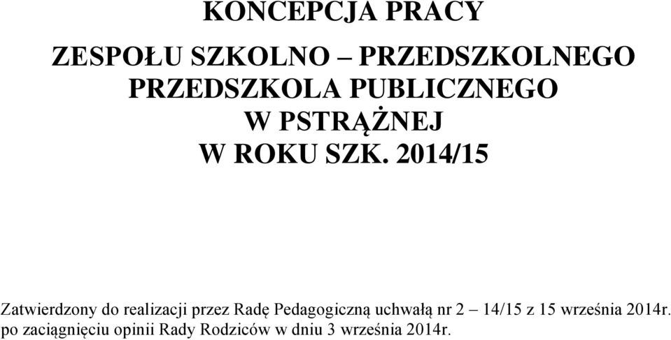 2014/15 Zatwierdzony do realizacji przez Radę Pedagogiczną