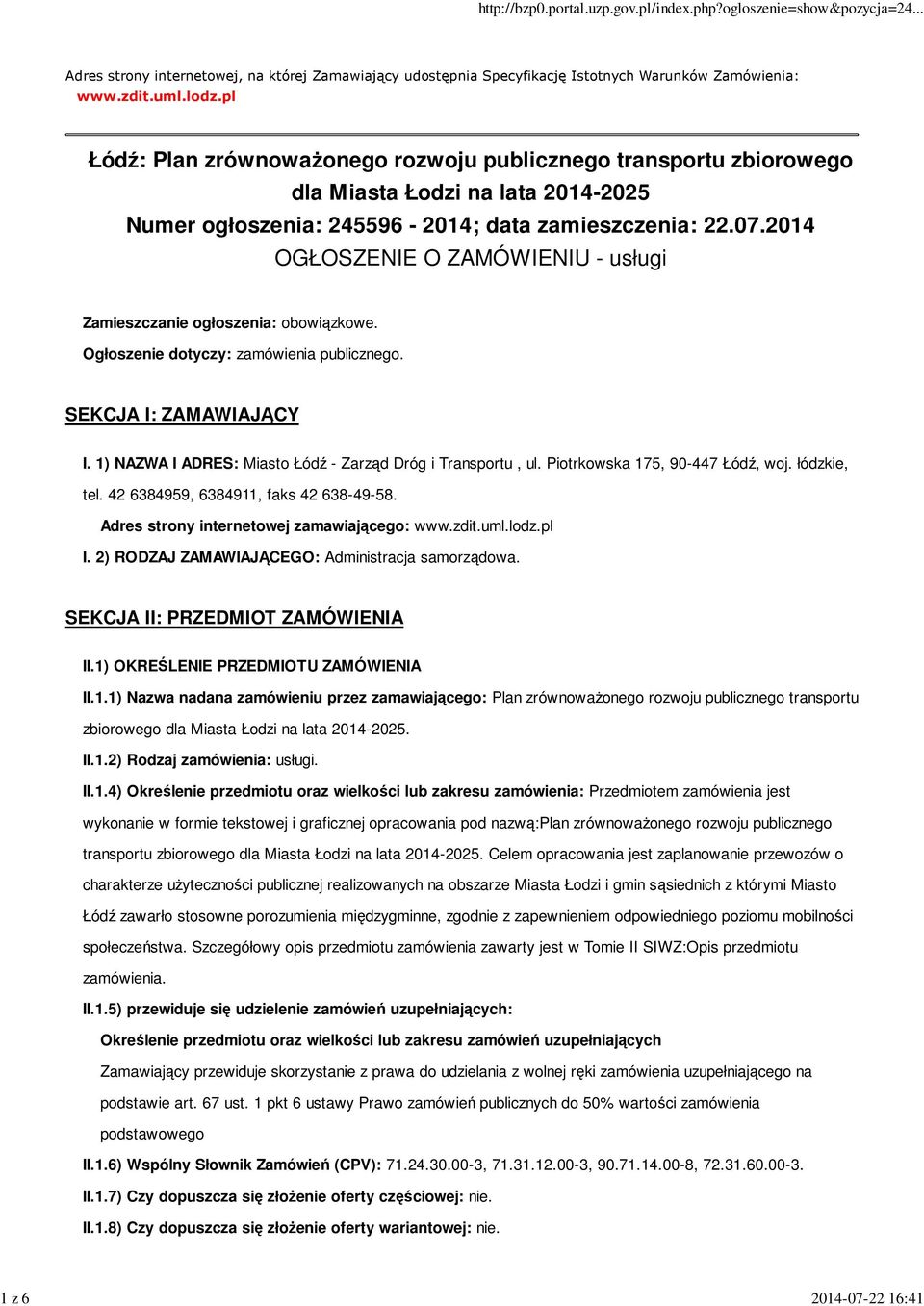 2014 OGŁOSZENIE O ZAMÓWIENIU - usługi Zamieszczanie ogłoszenia: obowiązkowe. Ogłoszenie dotyczy: zamówienia publicznego. SEKCJA I: ZAMAWIAJĄCY I.