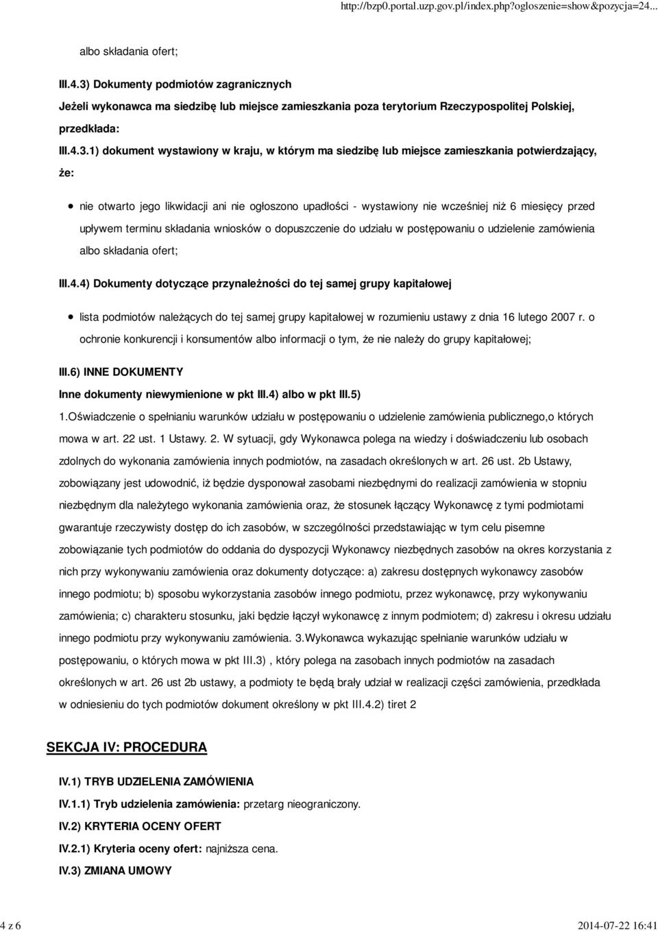 przed upływem terminu składania wniosków o dopuszczenie do udziału w postępowaniu o udzielenie zamówienia albo składania ofert; III.4.