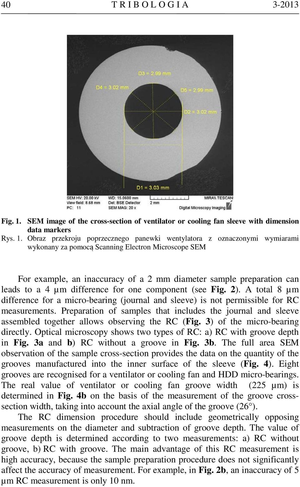 Obraz przekroju poprzecznego panewki wentylatora z oznaczonymi wymiarami wykonany za pomocą Scanning Electron Microscope SEM For example, an inaccuracy of a 2 mm diameter sample preparation can leads