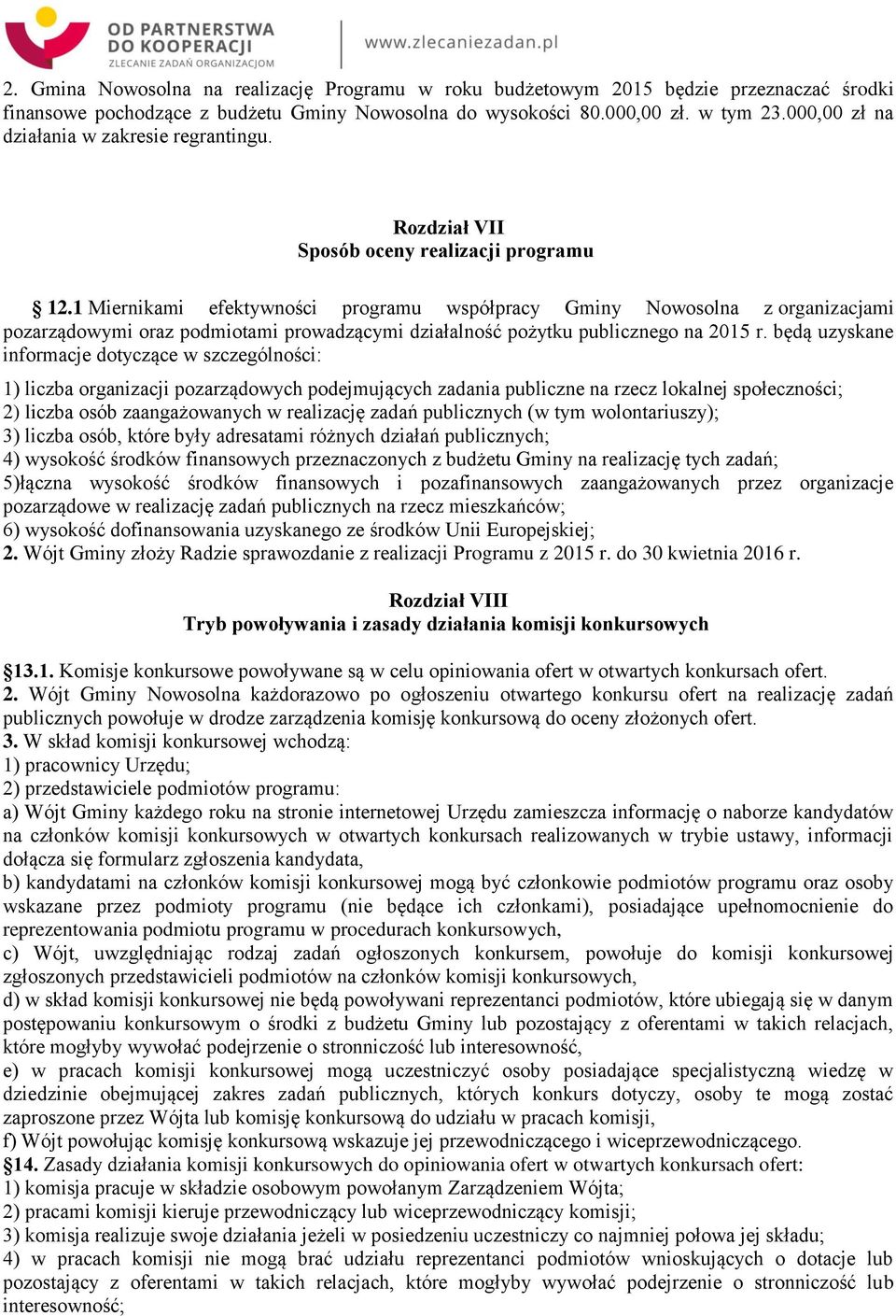 1 Miernikami efektywności programu współpracy Gminy Nowosolna z organizacjami pozarządowymi oraz podmiotami prowadzącymi działalność pożytku publicznego na 2015 r.