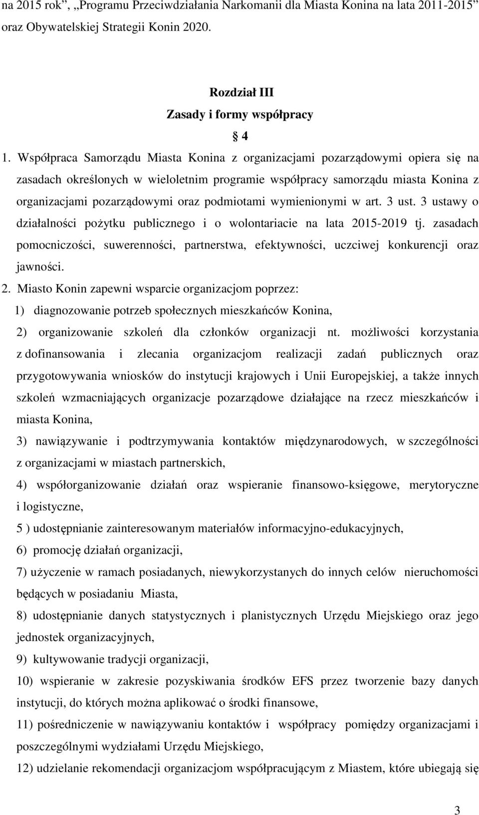 podmiotami wymienionymi w art. 3 ust. 3 ustawy o działalności pożytku publicznego i o wolontariacie na lata 2015-2019 tj.