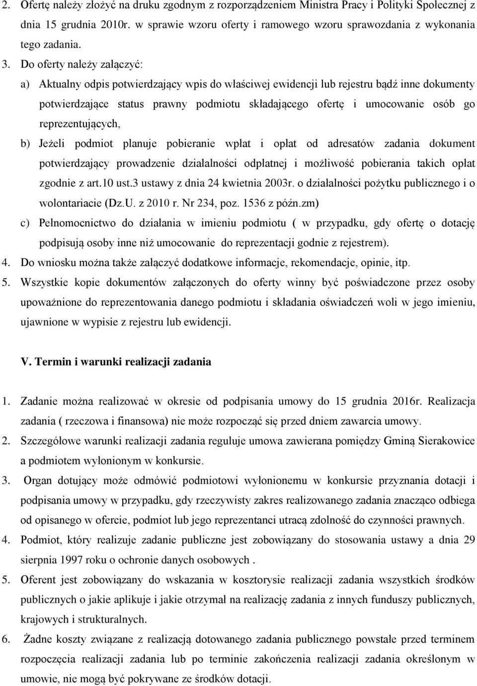 reprezentujących, b) Jeżeli podmiot planuje pobieranie wpłat i opłat od adresatów zadania dokument potwierdzający prowadzenie działalności odpłatnej i możliwość pobierania takich opłat zgodnie z art.