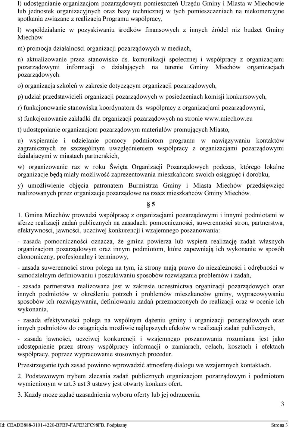 aktualizowanie przez stanowisko ds. komunikacji społecznej i współpracy z organizacjami pozarządowymi informacji o działających na terenie Gminy Miechów organizacjach pozarządowych.