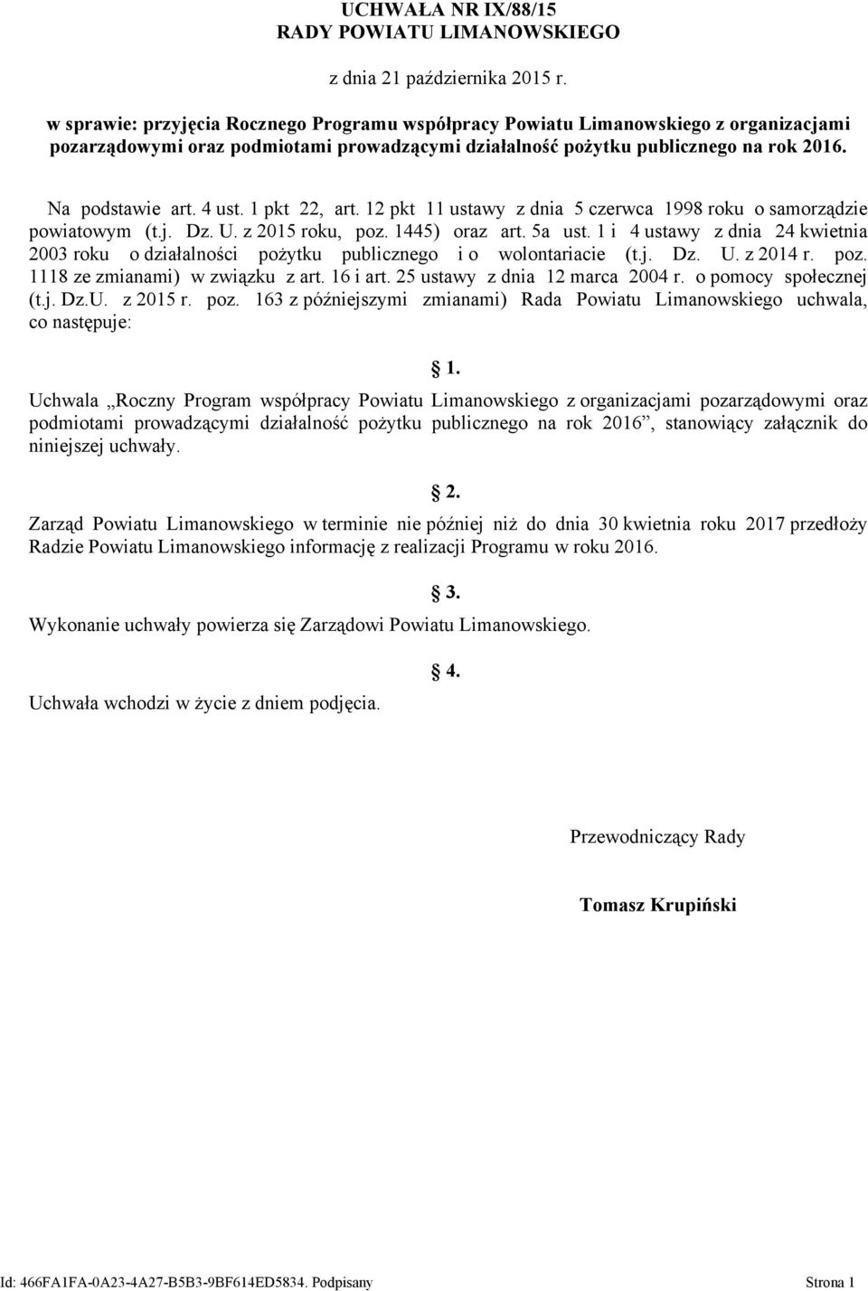 1 pkt 22, art. 12 pkt 11 ustawy z dnia 5 czerwca 1998 roku o samorządzie powiatowym (t.j. Dz. U. z 2015 roku, poz. 1445) oraz art. 5a ust.