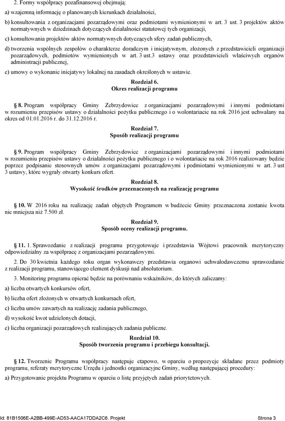 wspólnych zespołów o charakterze doradczym i inicjatywnym, złożonych z przedstawicieli organizacji pozarządowych, podmiotów wymienionych w art. 3 ust.