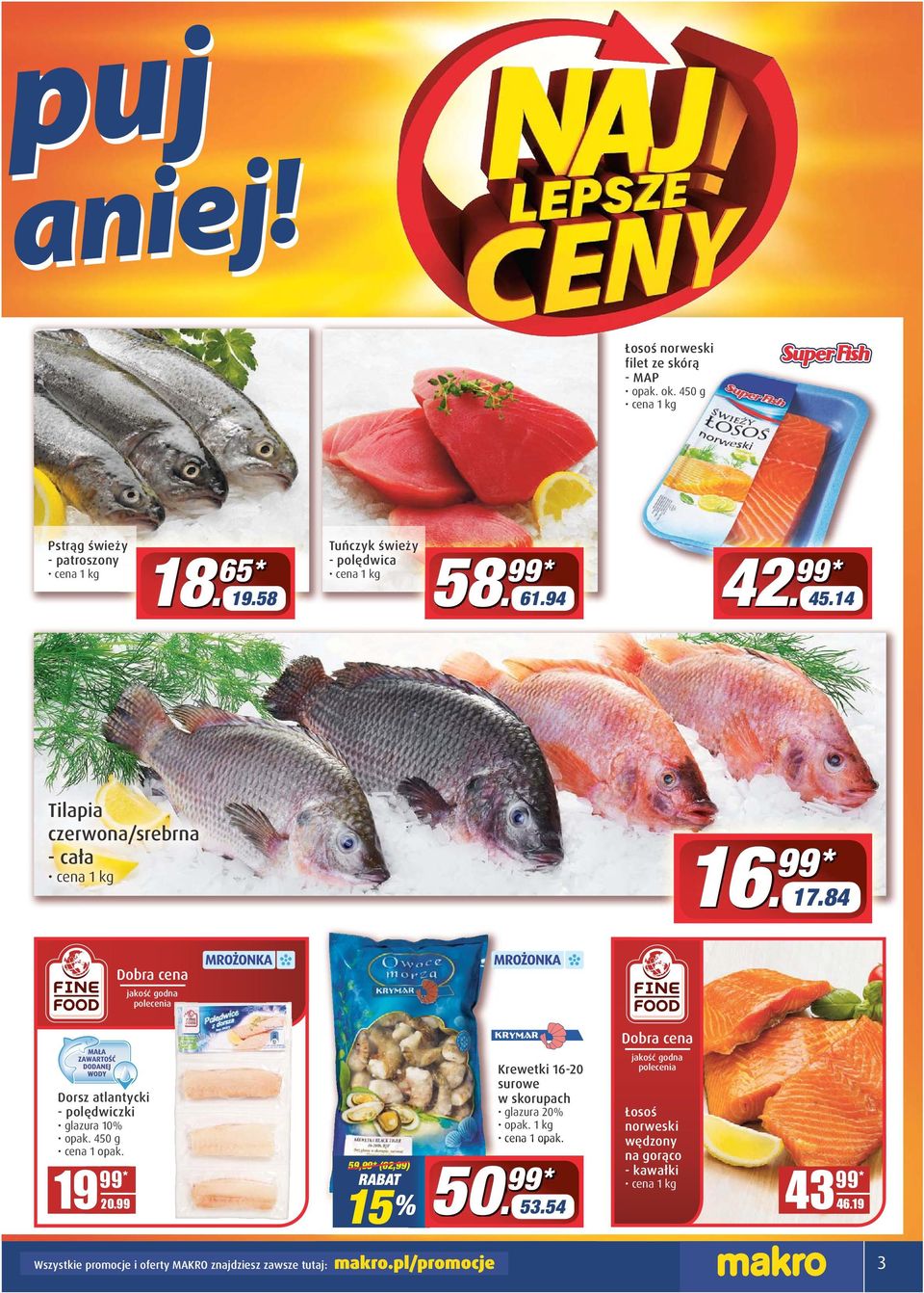84 Dorsz atlantycki - polędwiczki glazura 10% opak. 450 g 99* 19 D.DD 20.