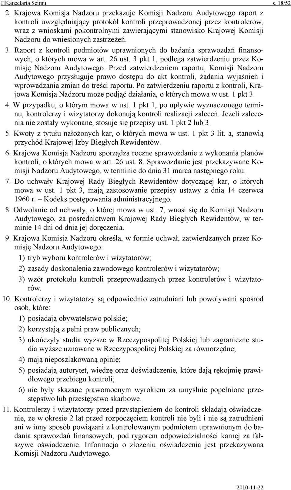 stanowisko Krajowej Komisji Nadzoru do wniesionych zastrzeżeń. 3. Raport z kontroli podmiotów uprawnionych do badania sprawozdań finansowych, o których mowa w art. 26 ust.