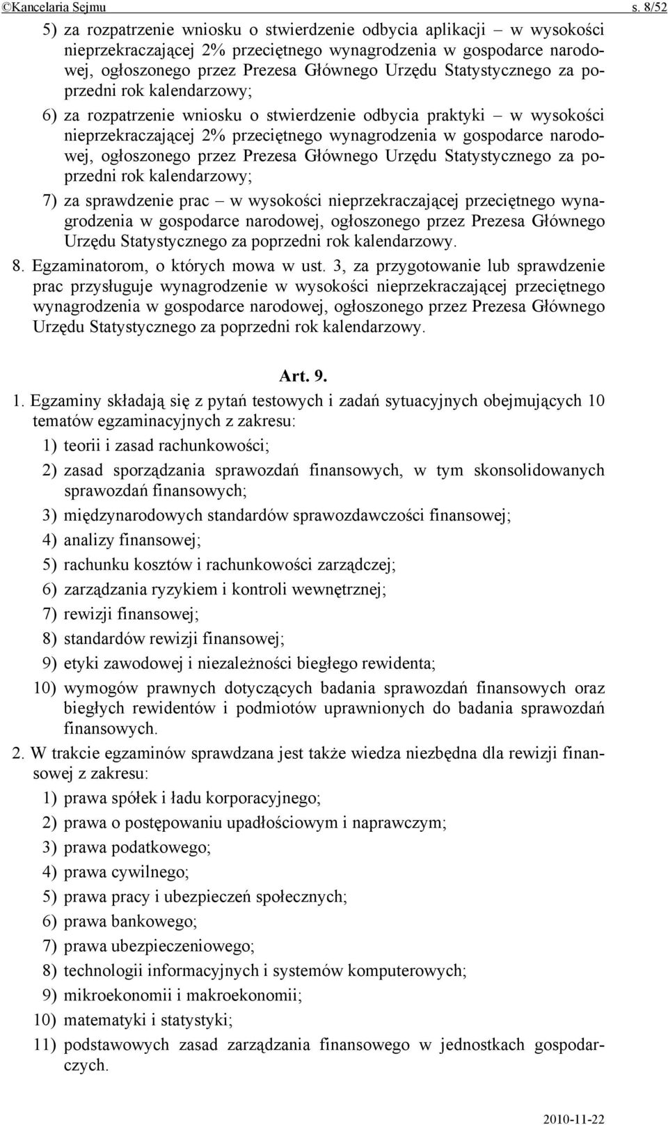 Statystycznego za poprzedni rok kalendarzowy; 6) za rozpatrzenie wniosku o stwierdzenie odbycia praktyki w wysokości nieprzekraczającej 2% przeciętnego wynagrodzenia w gospodarce narodowej,