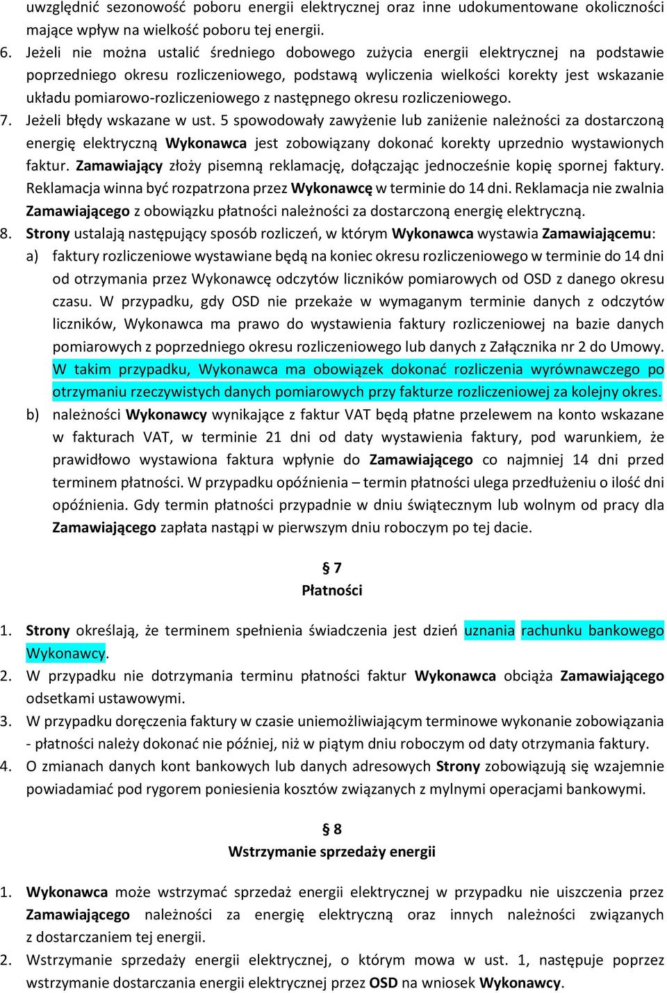 pomiarowo-rozliczeniowego z następnego okresu rozliczeniowego. 7. Jeżeli błędy wskazane w ust.