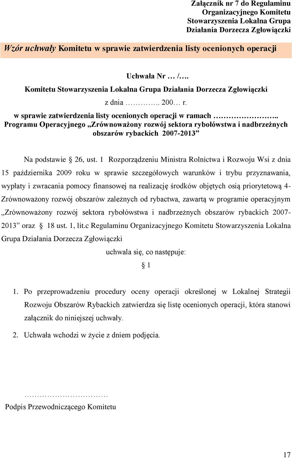 . Programu Operacyjnego Zrównoważony rozwój sektora rybołówstwa i nadbrzeżnych obszarów rybackich 2007-2013 Na podstawie 26, ust.