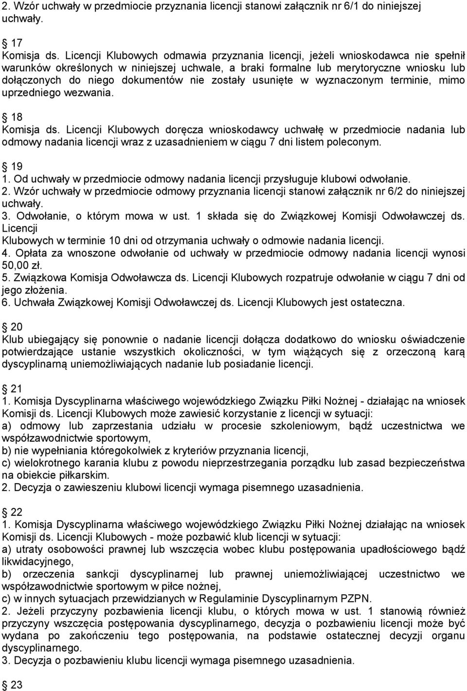 dokumentów nie zostały usunięte w wyznaczonym terminie, mimo uprzedniego wezwania. 18 Komisja ds.