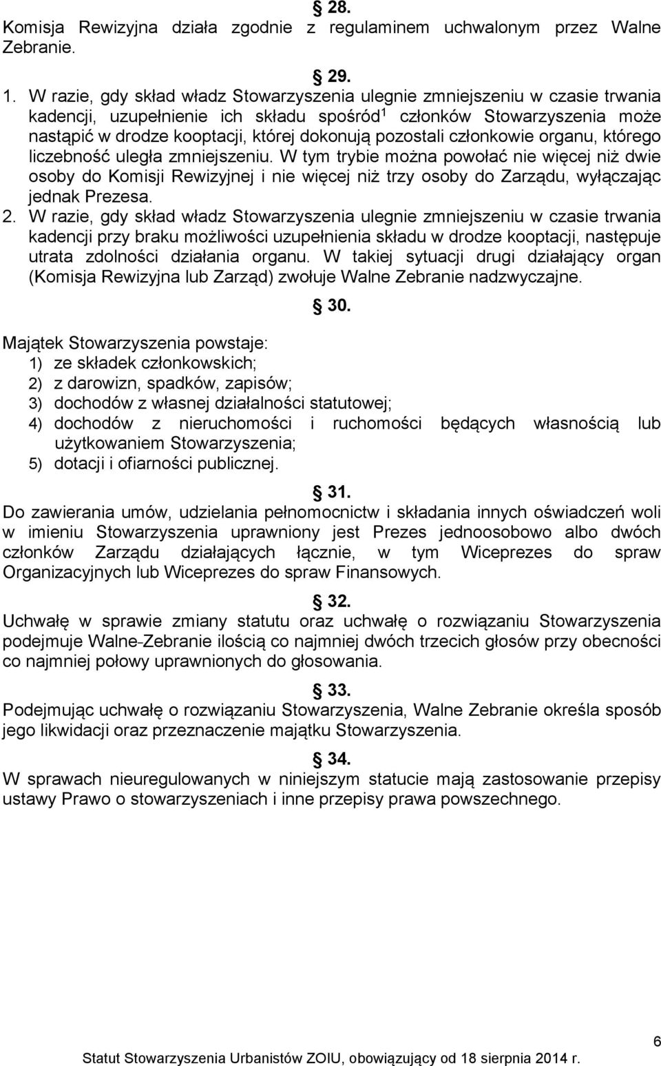 pozostali członkowie organu, którego liczebność uległa zmniejszeniu.