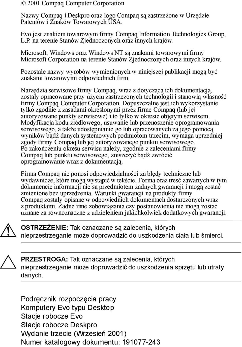 Microsoft, Windows oraz Windows NT są znakami towarowymi firmy Microsoft Corporation na terenie Stanów Zjednoczonych oraz innych krajów.