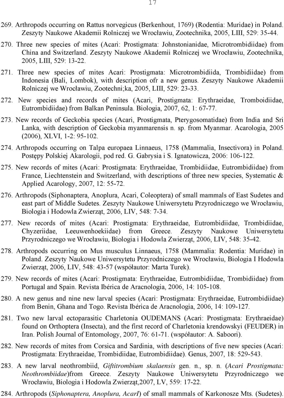271. Three new species of mites Acari: Prostigmata: Microtrombidiida, Trombidiidae) from Indonesia (Bali, Lombok), with description ofr a new genus.