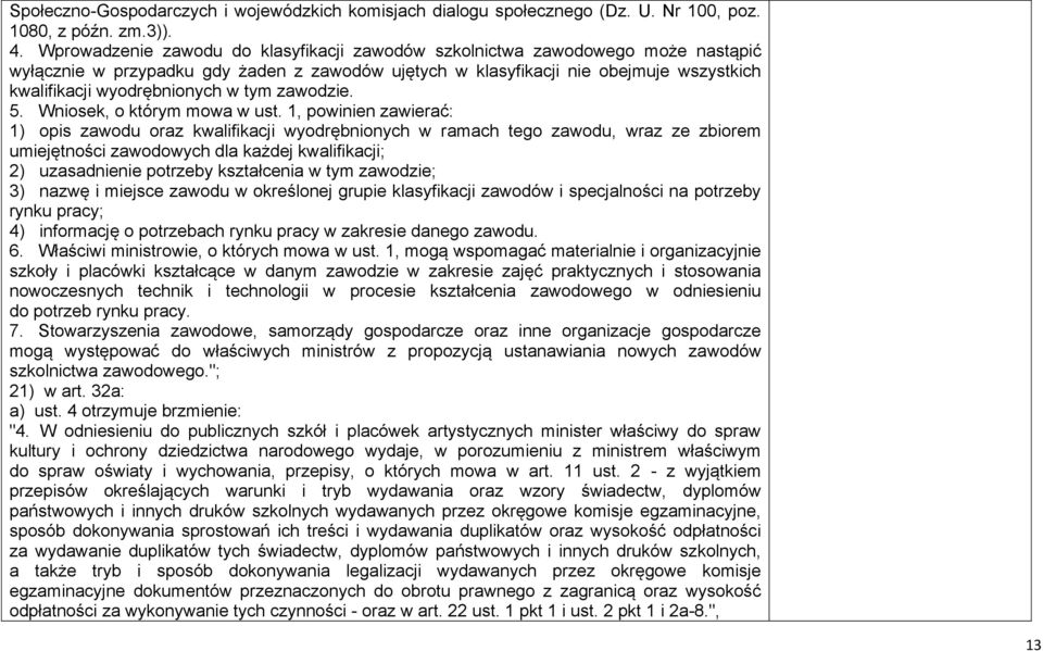 tym zawodzie. 5. Wniosek, o którym mowa w ust.