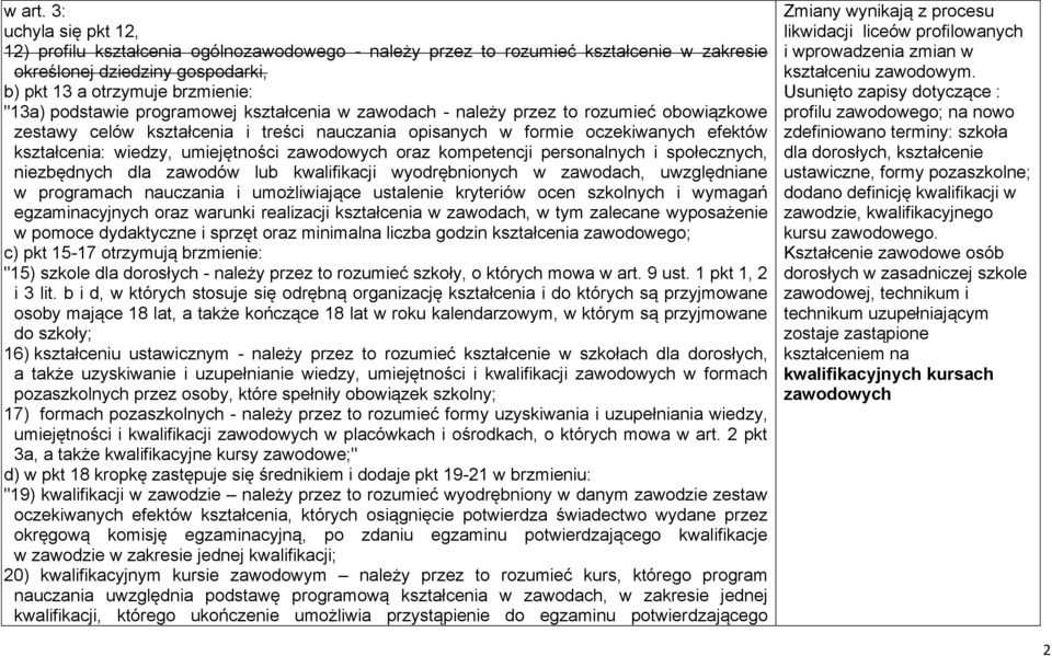 programowej kształcenia w zawodach - należy przez to rozumieć obowiązkowe zestawy celów kształcenia i treści nauczania opisanych w formie oczekiwanych efektów kształcenia: wiedzy, umiejętności