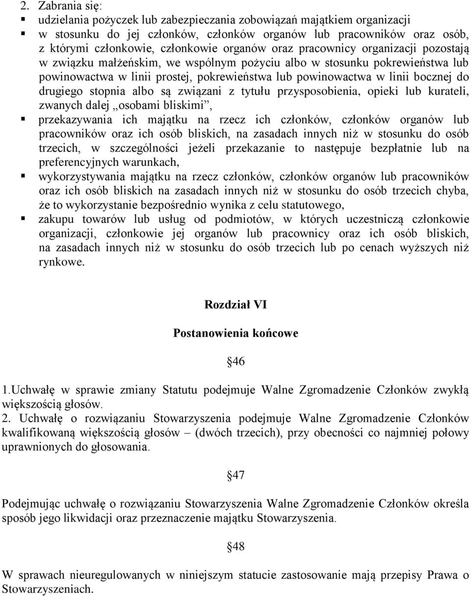 do drugiego stopnia albo są związani z tytułu przysposobienia, opieki lub kurateli, zwanych dalej osobami bliskimi, przekazywania ich majątku na rzecz ich członków, członków organów lub pracowników