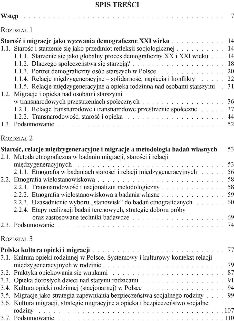 Portret demograficzny osób starszych w Polsce............. 20 1.1.4. Relacje międzygeneracyjne solidarność, napięcia i konflikty..... 22 1.1.5.