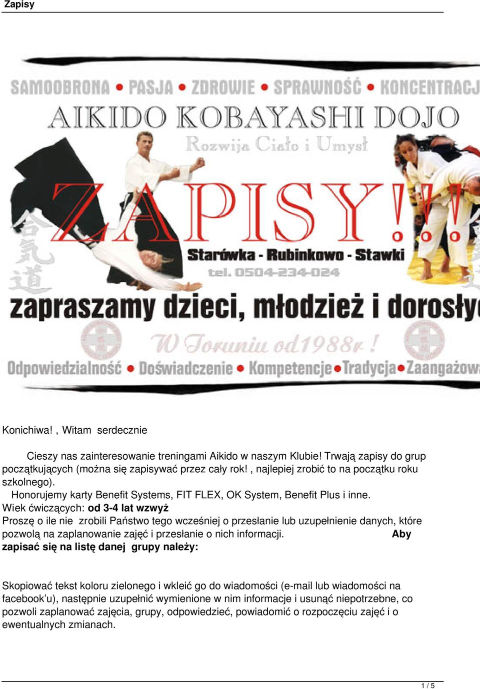 Wiek ćwiczących: od 3-4 lat wzwyż Proszę o ile nie zrobili Państwo tego wcześniej o przesłanie lub uzupełnienie danych, które pozwolą na zaplanowanie zajęć i przesłanie o nich informacji.