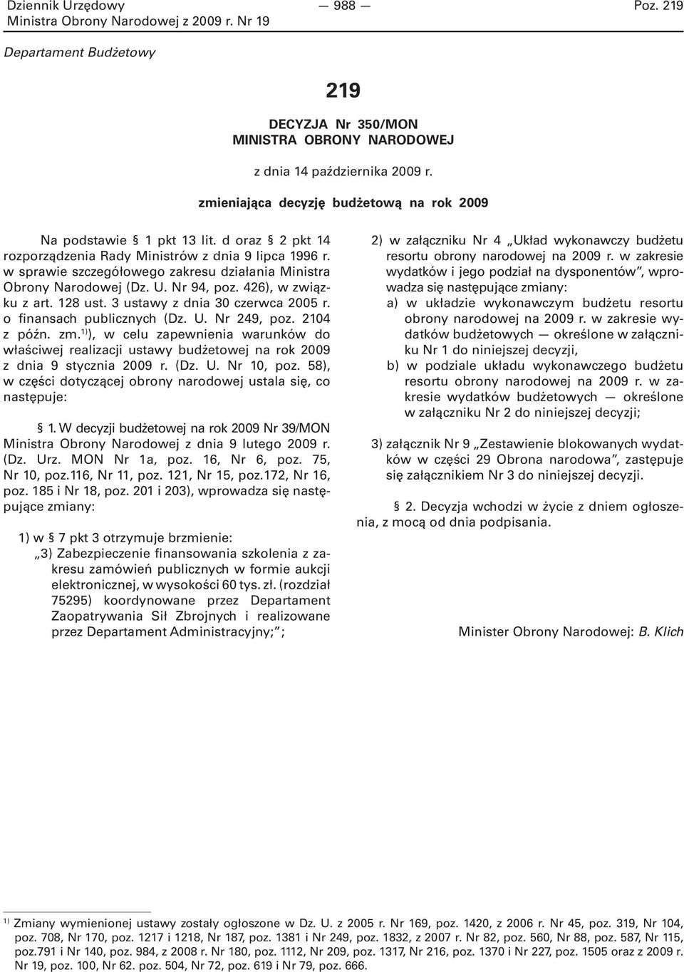 3 ustawy z dnia 30 czerwca 2005 r. o finansach publicznych (Dz. U. Nr 249, poz. 2104 z późn. zm.