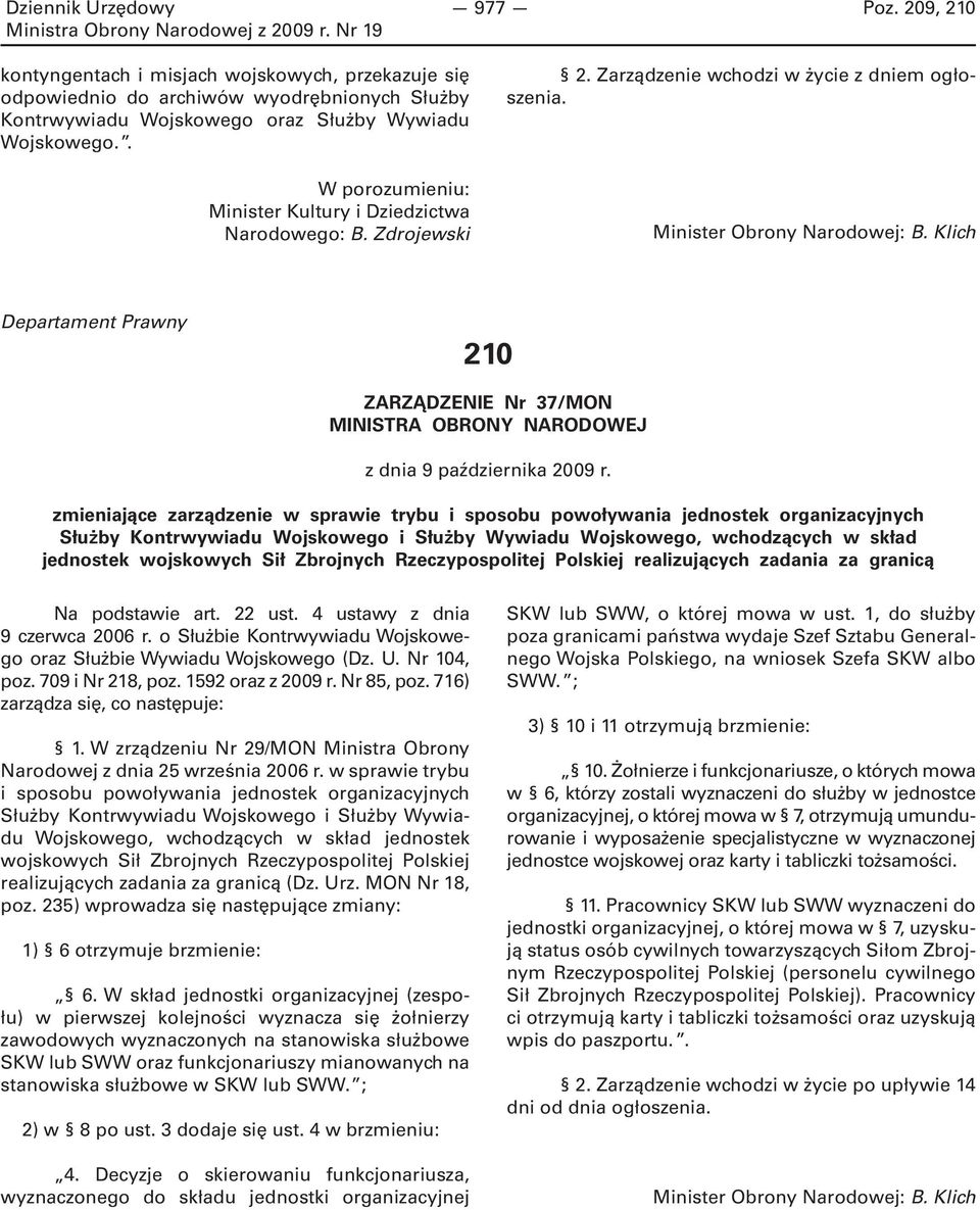 Klich Departament Prawny 210 ZARZĄDZENIE Nr 37/MON z dnia 9 października 2009 r.