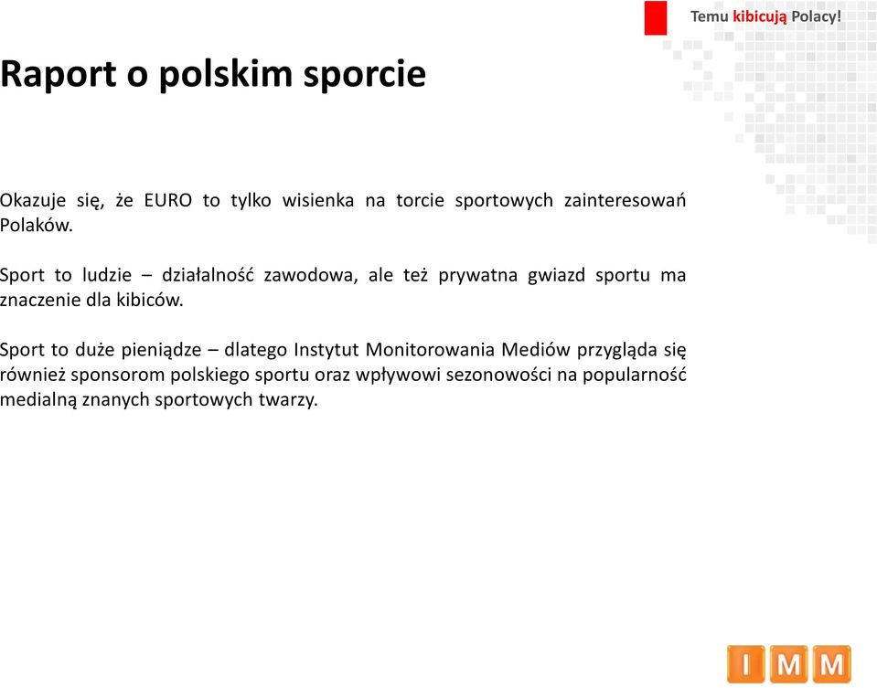 Polaków. Sport to ludzie działalność zawodowa, ale też prywatna gwiazd sportu ma znaczenie dla kibiców.