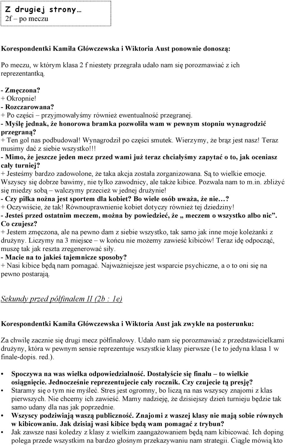 Teraz musimy dać z siebie wszystko!!! - 吗 j j j 吗 ł ᖷ啇 ć j ł jᆗ咧 + Jesteśmy bardzo zadowolone, że taka akcja została zorganizowana. Są to wielkie emocje.