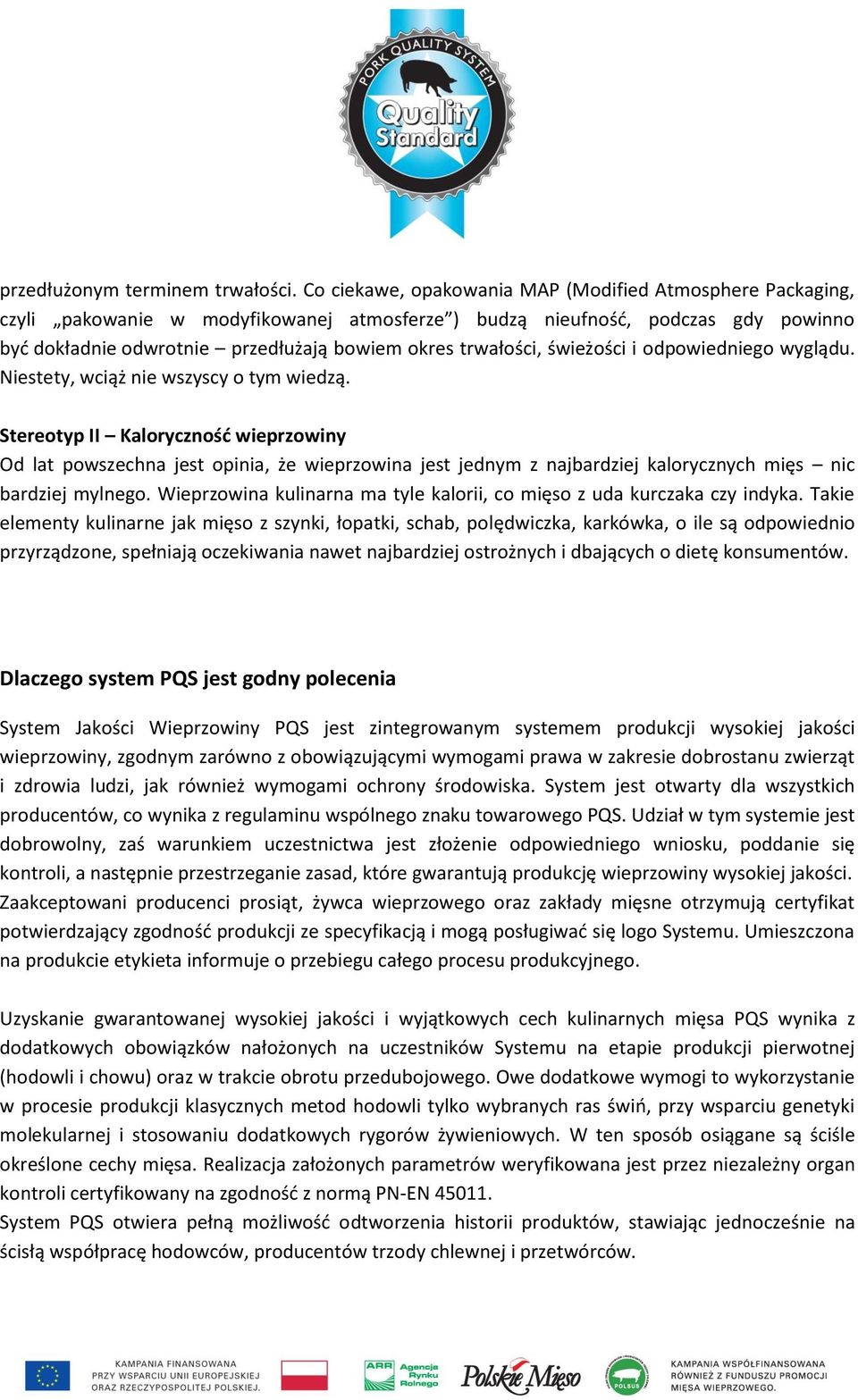 trwałości, świeżości i odpowiedniego wyglądu. Niestety, wciąż nie wszyscy o tym wiedzą.