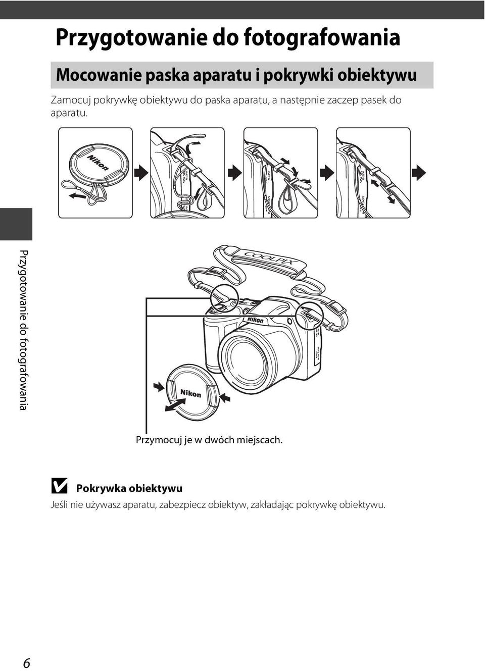 Przygotowanie do fotografowania Przymocuj je w dwóch miejscach.