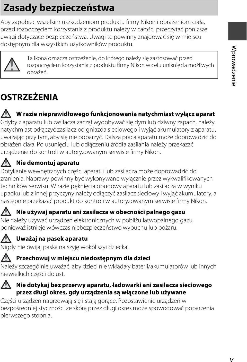 Ta ikona oznacza ostrzeżenie, do którego należy się zastosować przed rozpoczęciem korzystania z produktu firmy Nikon w celu uniknięcia możliwych obrażeń.
