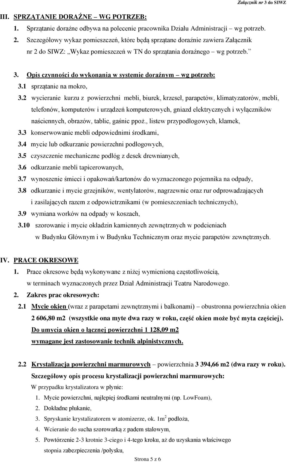 Opis czynności do wykonania w systemie doraźnym wg potrzeb: 3.1 sprzątanie na mokro, 3.