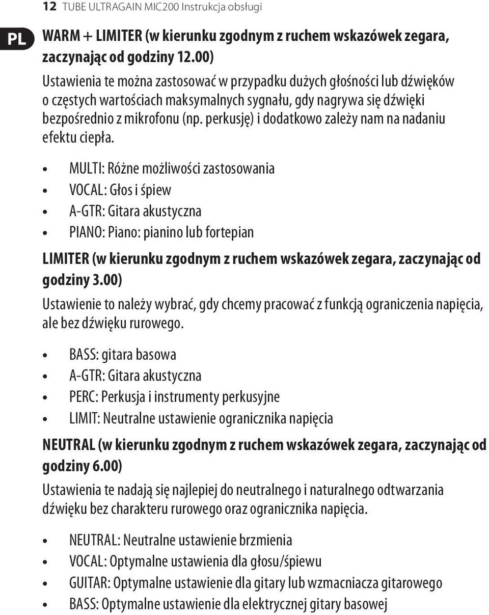 perkusję) i dodatkowo zależy nam na nadaniu efektu ciepła.