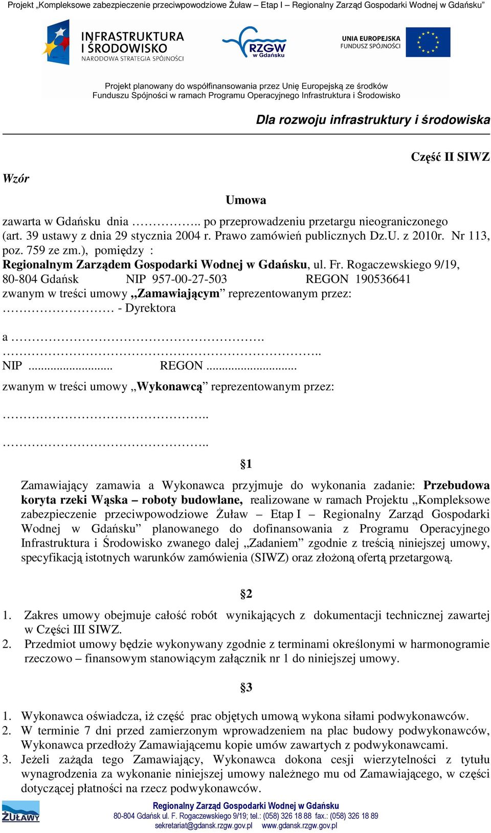 ), pomiędzy : Regionalnym Zarządem Gospodarki Wodnej w Gdańsku, ul. Fr.