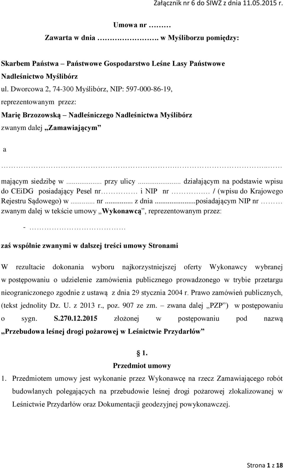 .. działającym na podstawie wpisu do CEiDG posiadający Pesel nr i NIP nr. / (wpisu do Krajowego Rejestru Sądowego) w... nr... z dnia.
