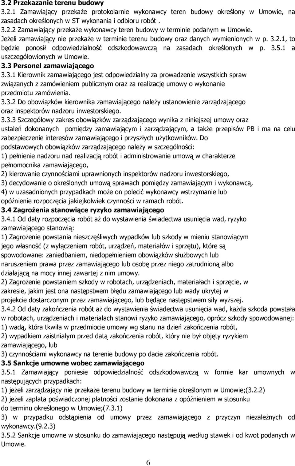 1 a uszczegółowionych w Umowie. 3.