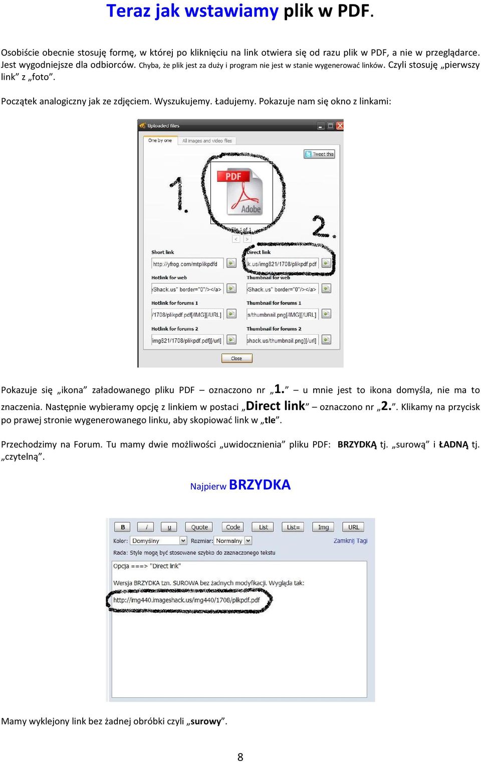 Pokazuje nam się okno z linkami: Pokazuje się ikona załadowanego pliku PDF oznaczono nr 1. u mnie jest to ikona domyśla, nie ma to znaczenia.