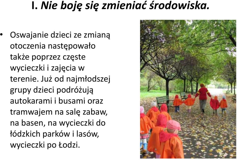 wycieczki i zajęcia w terenie.