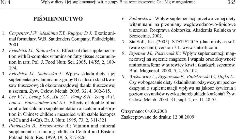 Żyw. Człow. Metab. 2005, 32, 4, 302-315. 4. Lee W.T., Leung S.S., Xu Y.C., Wang S.H., Zeng W.P., Lau J.